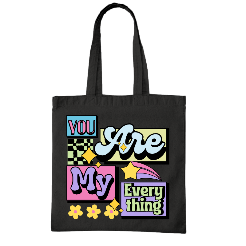 You Are My Everything Tote Bag