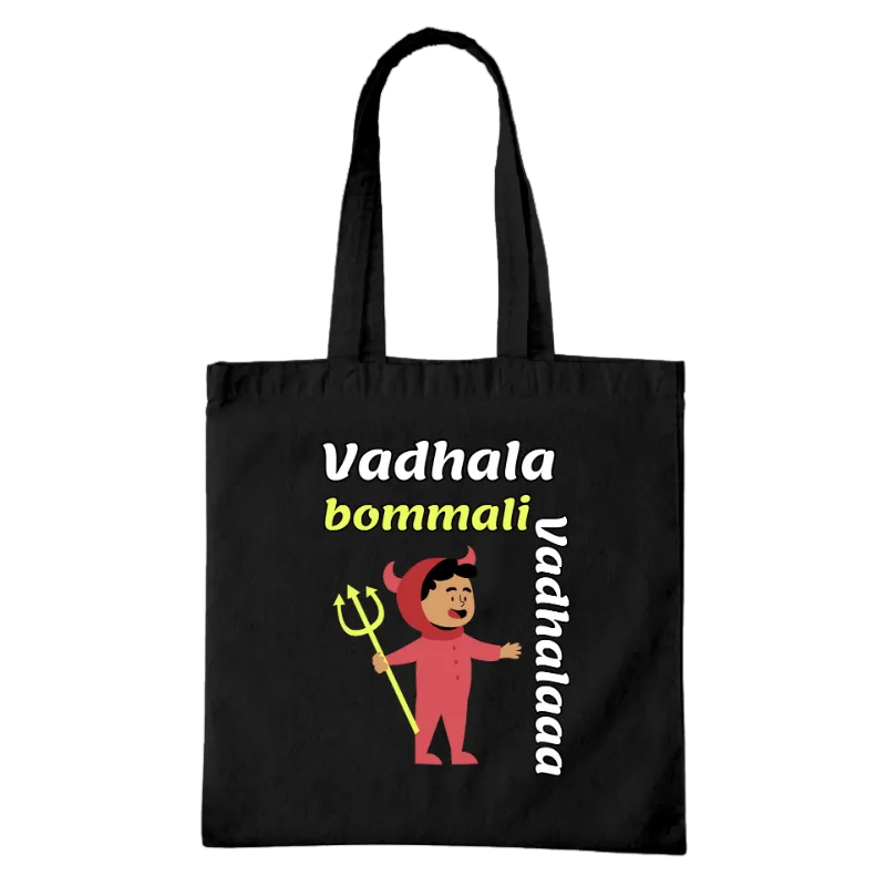 Vadhala Bommali Vadhalaa Tote Bag
