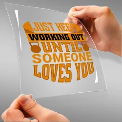 Just Keep Working Out Until...