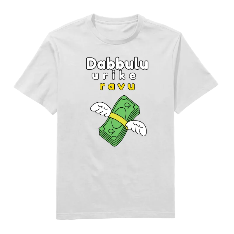 Dabbulu Urike Ravu Round Neck T-Shirt