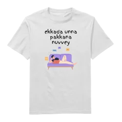 Ekkada Unna Pakkana Nuvvey...