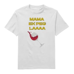 Mama Ek Peg Laaa Round Neck...