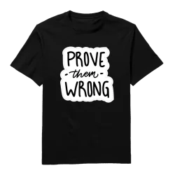 Prove them wrong Round Neck...