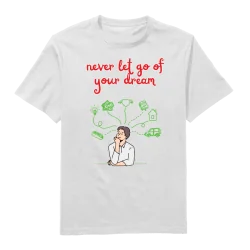 Never let go of your dream...