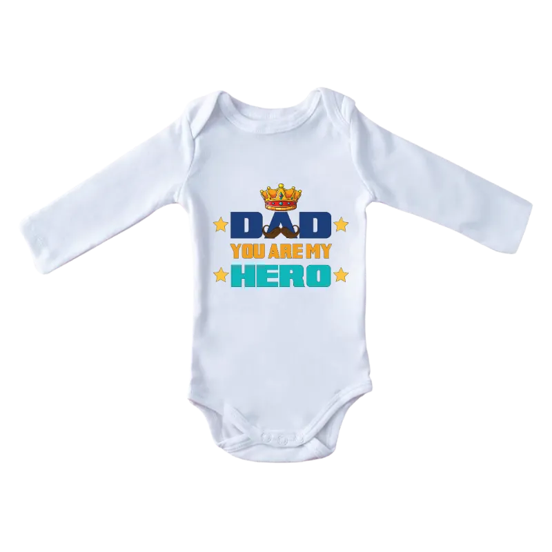 Dad You Are My Hero Full Sleeves Baby Onesie