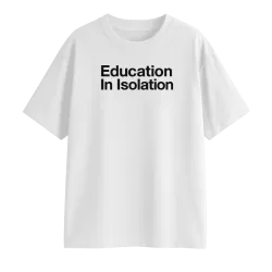 Education In Isolation...