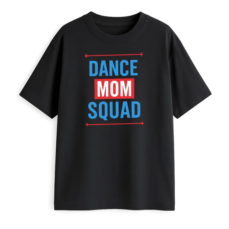 Dance Mom Squad Oversized T-Shirt