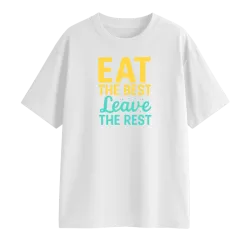 Eat The Best Leave The Rest...
