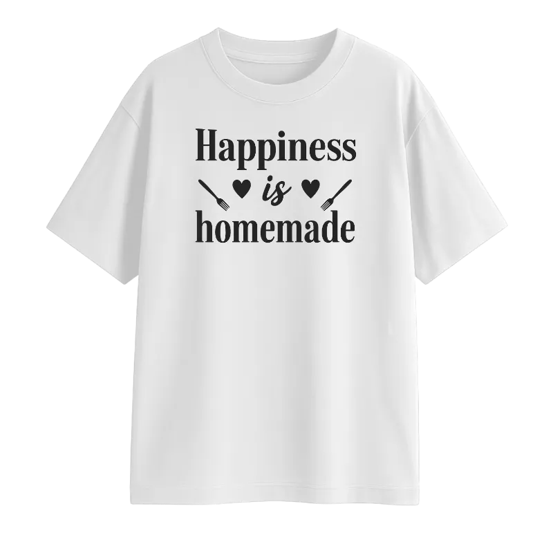 Happiness Is Homemade Oversized T-Shirt