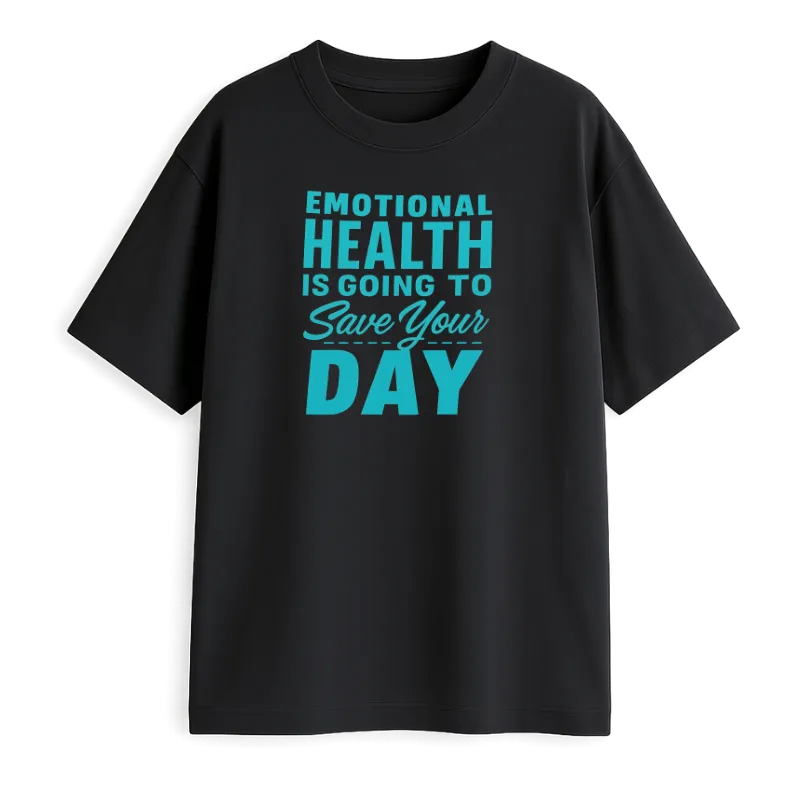 Emotional  Health  Is Going To Save Your Day Oversized T-Shirt