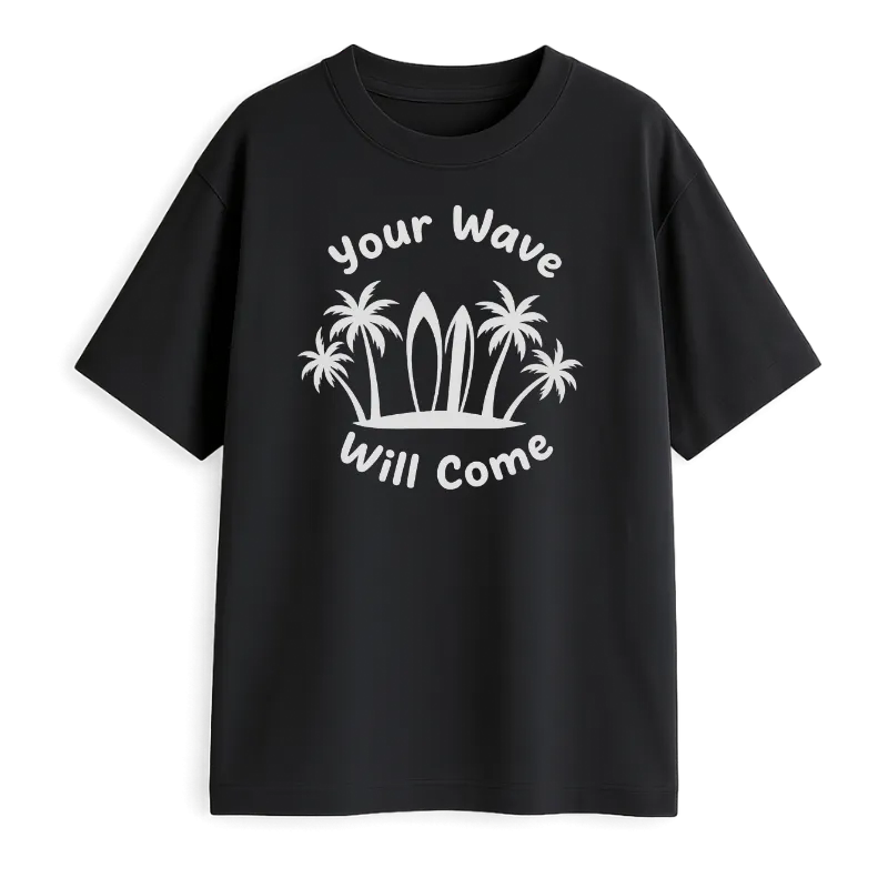 Your Wave  Will Come Oversized T-Shirt
