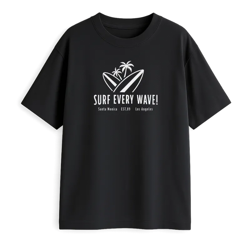 Surf Every Wave! Oversized T-Shirt