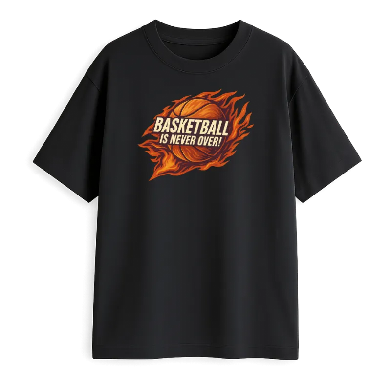 Basket Ball Is Never Over! Oversized T-Shirt