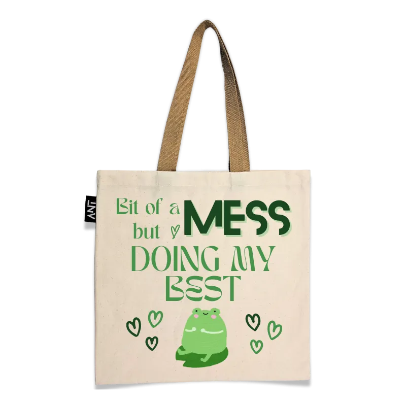 Bit Of  a Messy But Done My Best Tote Bag