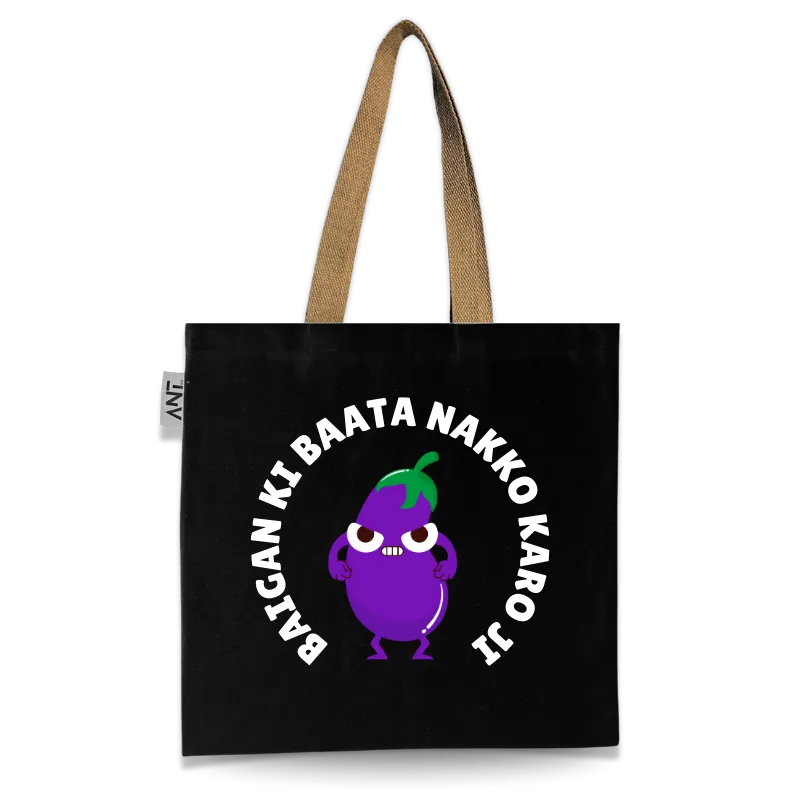 Baigan Ki Baata Nakko karo Ji Tote Bag