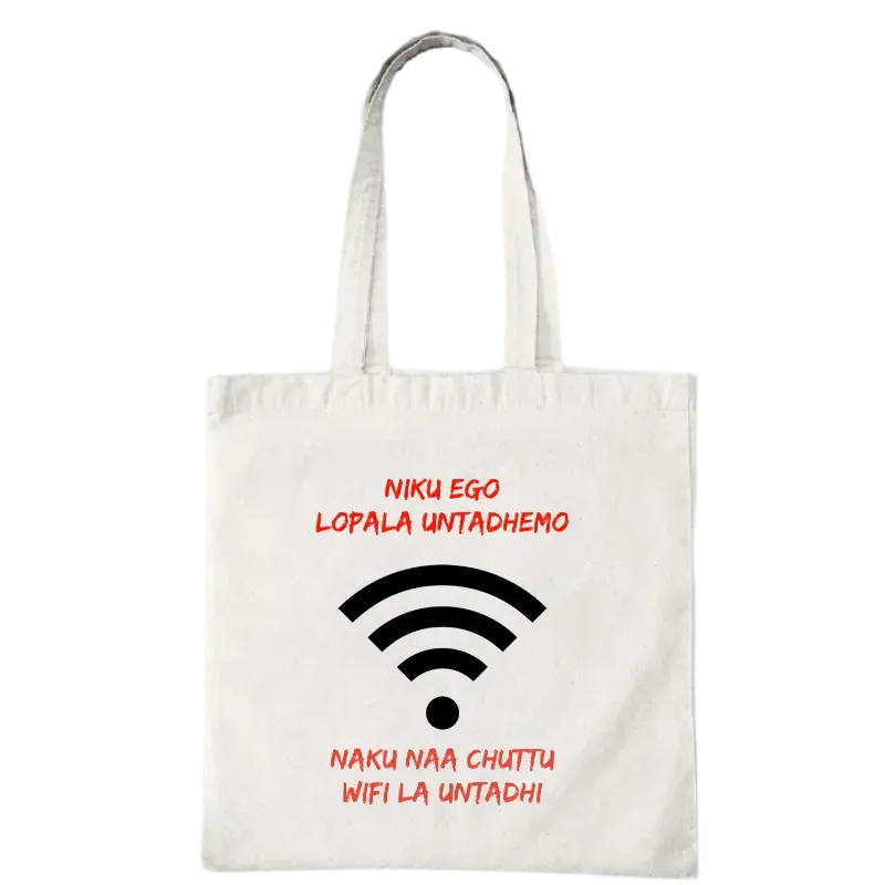 Neku Ego Lopala Untadhemo Naku  Naa Chuttu Wifi La Untadhi Tote Bag