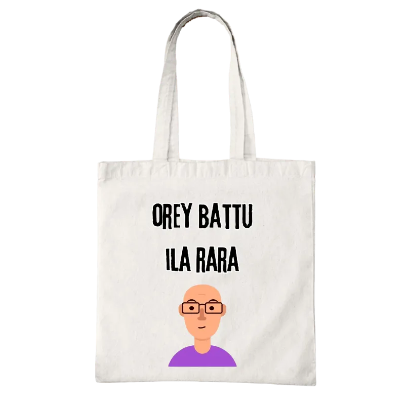 Orey Battu Ila Rara Tote Bag