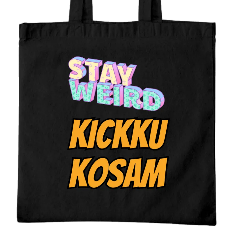 Stay Weird Kickku Kosam Tote Bag