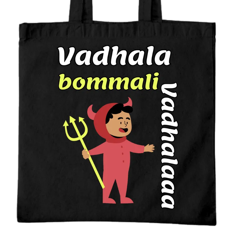 Vadhala Bommali Vadhalaa Tote Bag