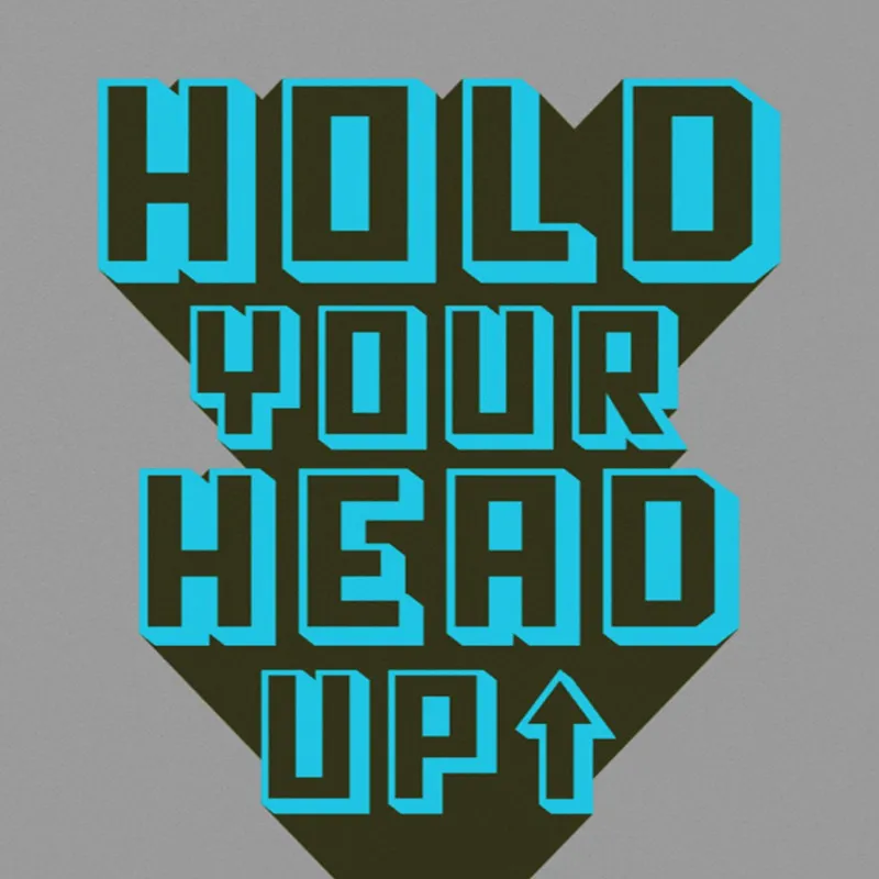 Hold Your Head Up A4 StickZing