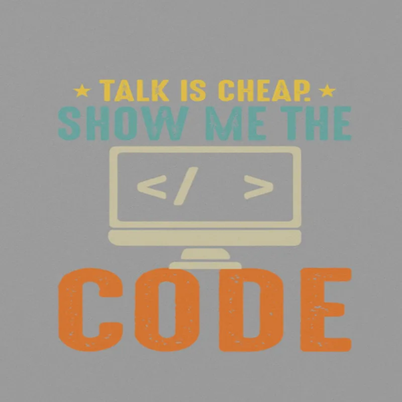 Talk Is Cheap Show Me The Code A4 StickZing