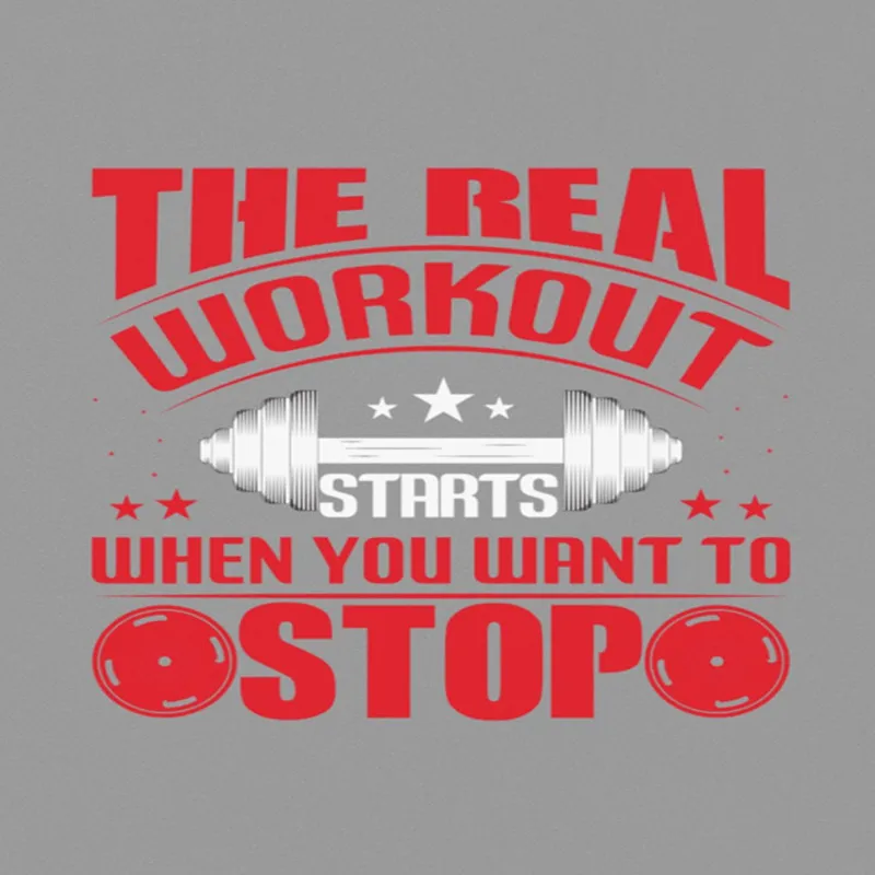 The Real Workout Starts When You Want To Stop A4 StickZing