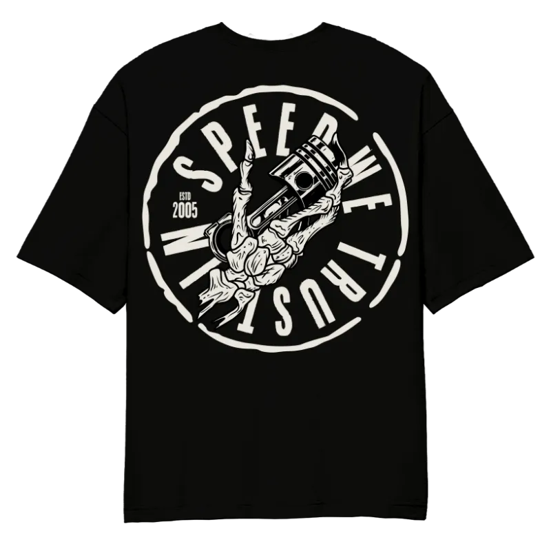 Speed We Trust In Oversized T-Shirt