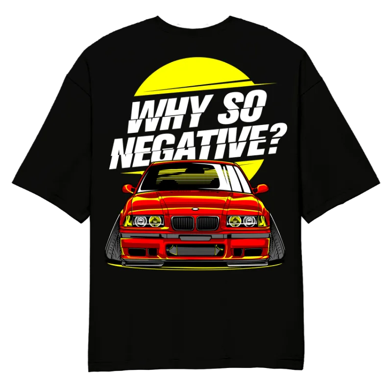 Why So Negative Oversized T-Shirt