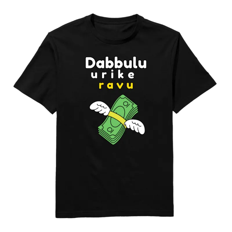 Dabbulu Urike Ravu Round Neck T-Shirt