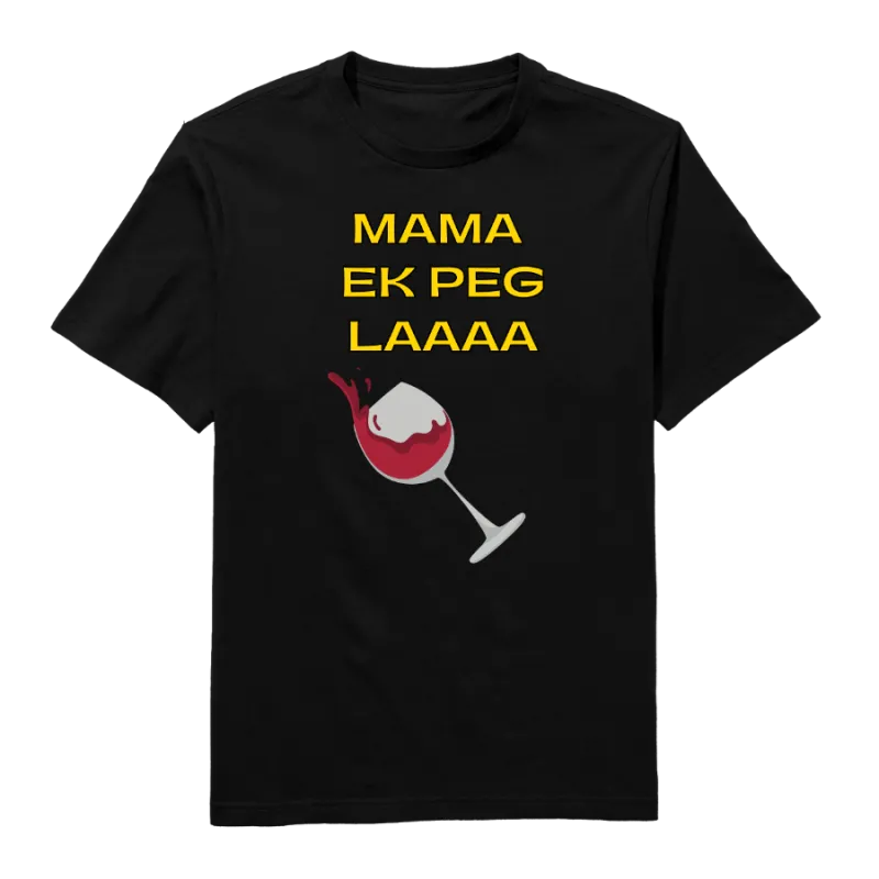 Mama Ek Peg Laaa Round Neck T-Shirt