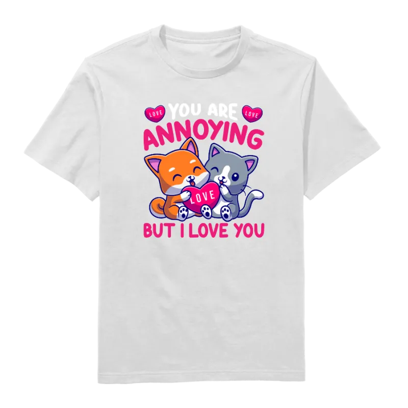 Annoyingly Cute Love Round Neck T-Shirt