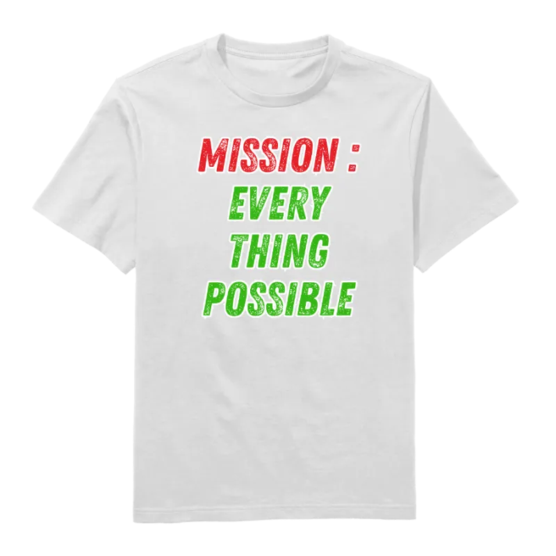 Every thing possible Round Neck T-Shirt
