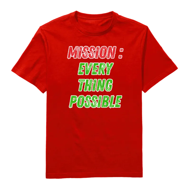 Every thing possible Round Neck T-Shirt