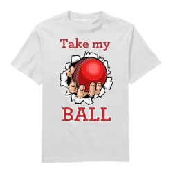 Take my ball Round Neck T-Shirt