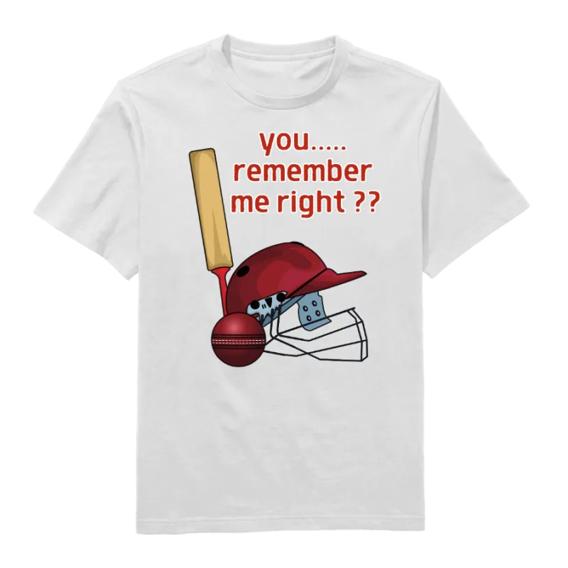 You remember me right Round Neck T-Shirt