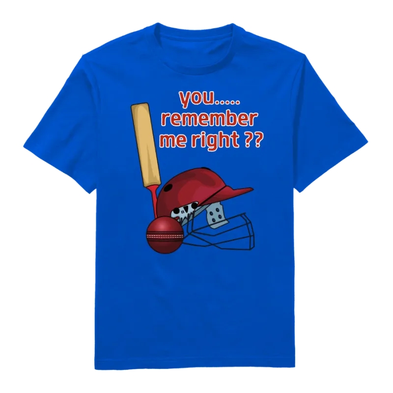 You remember me right Round Neck T-Shirt