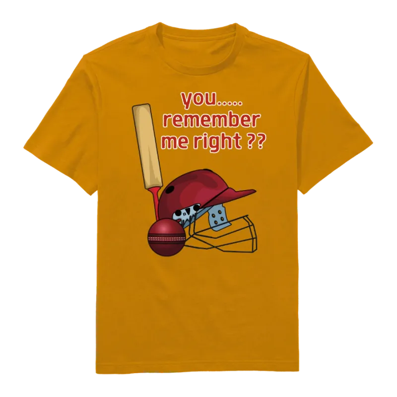 You remember me right Round Neck T-Shirt
