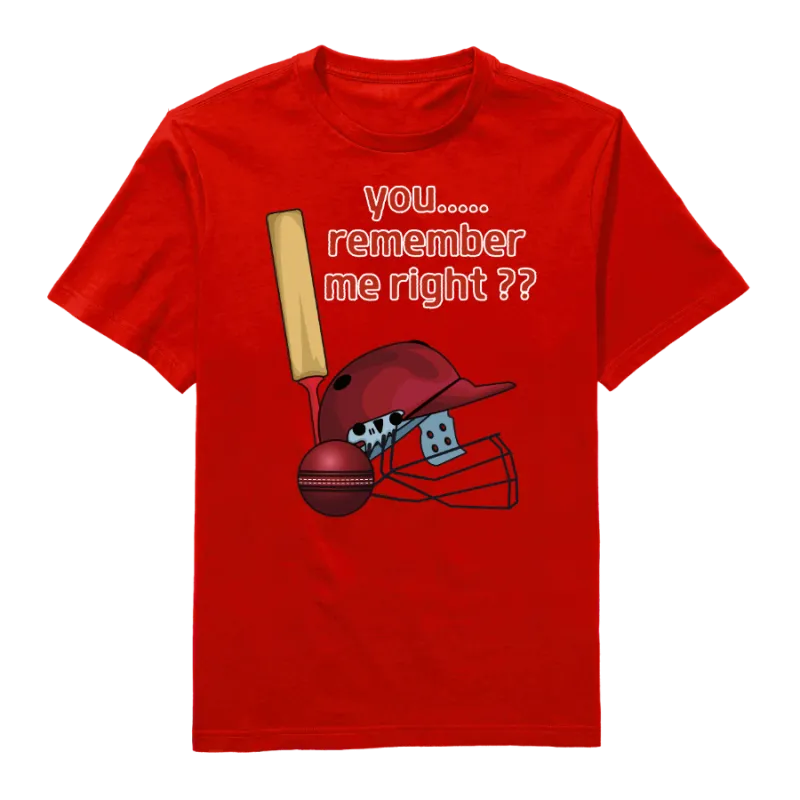 You remember me right Round Neck T-Shirt