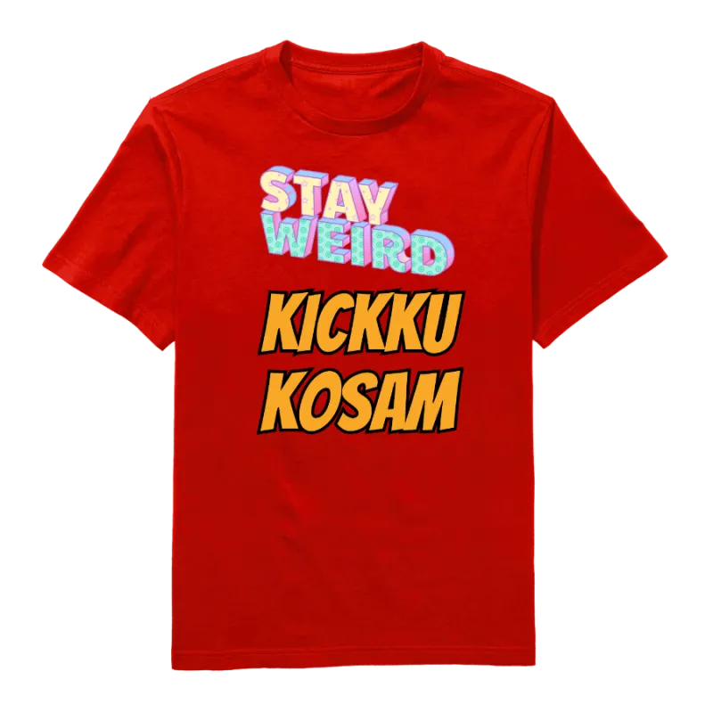 Stay Weird Kickku Kosam Round Neck T-Shirt
