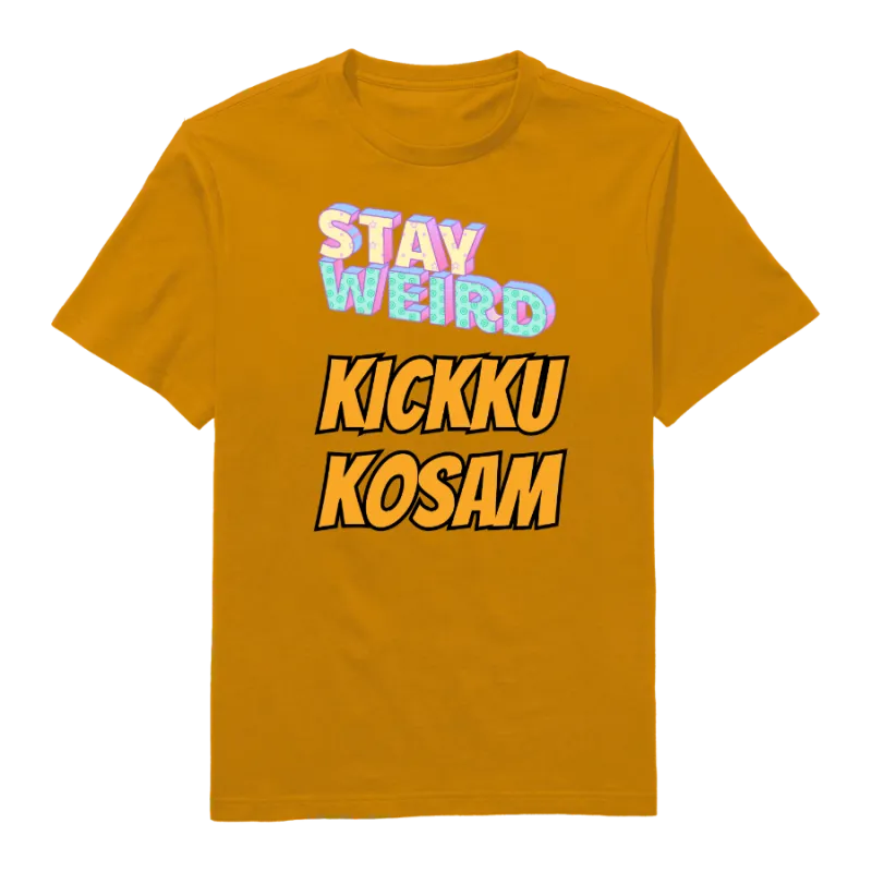 Stay Weird Kickku Kosam Round Neck T-Shirt