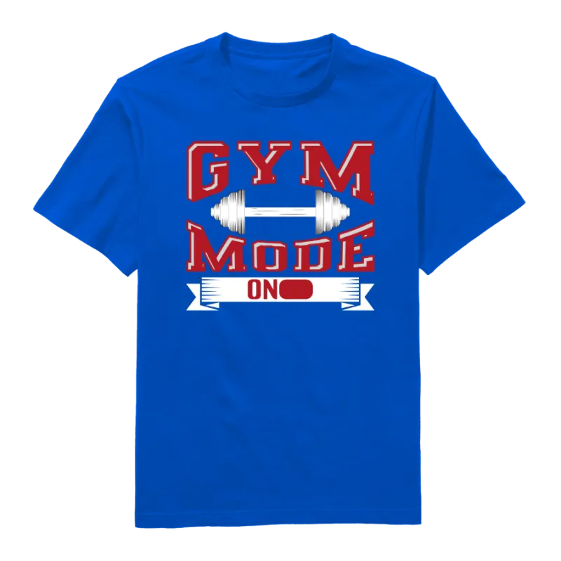 Gym Mode On! Round Neck T-Shirt