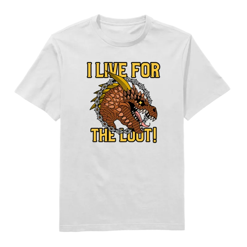 I live for the loot Round Neck T-Shirt