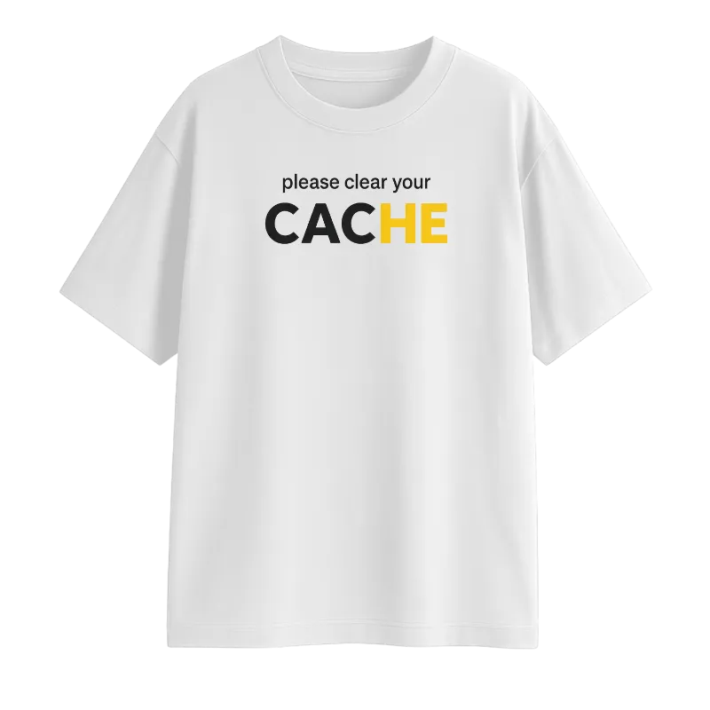 Please Clear Your Cache Oversized T-Shirt