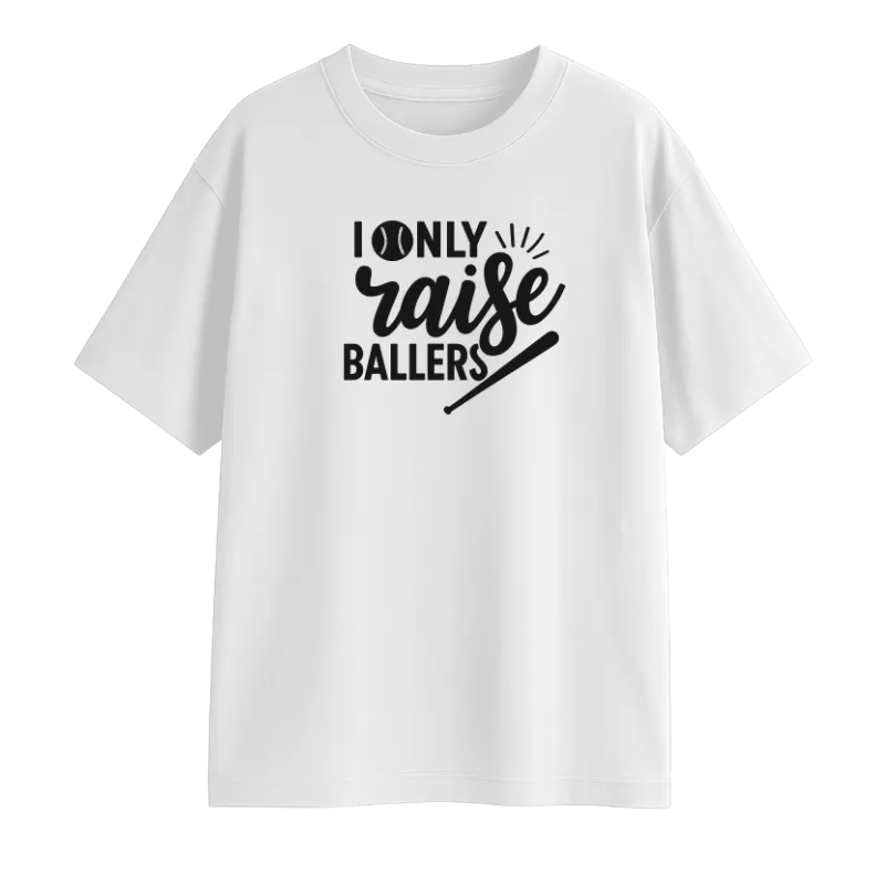 I Only Raise Ballers Oversized T-Shirt