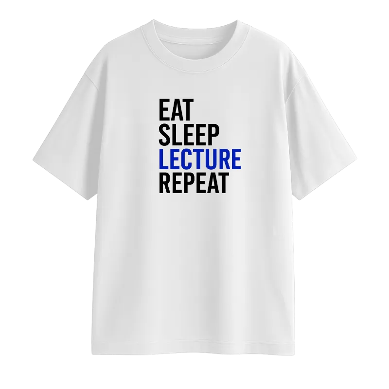 Eat Sleep Lecture Repeat Oversized T-Shirt