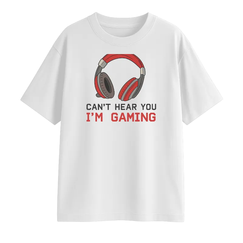 Can't Hear You I'm Gaming Oversized T-Shirt