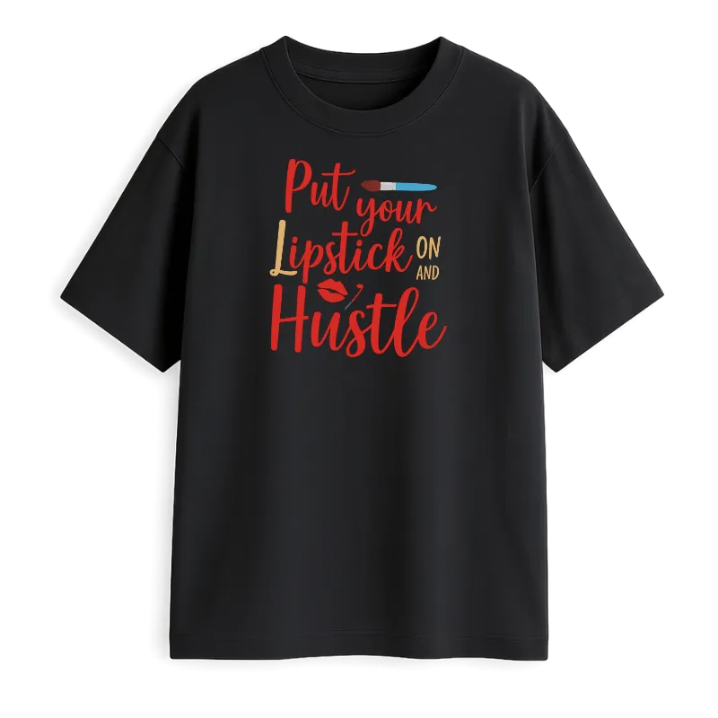Put Your Lipstick Hustle Oversized T-Shirt