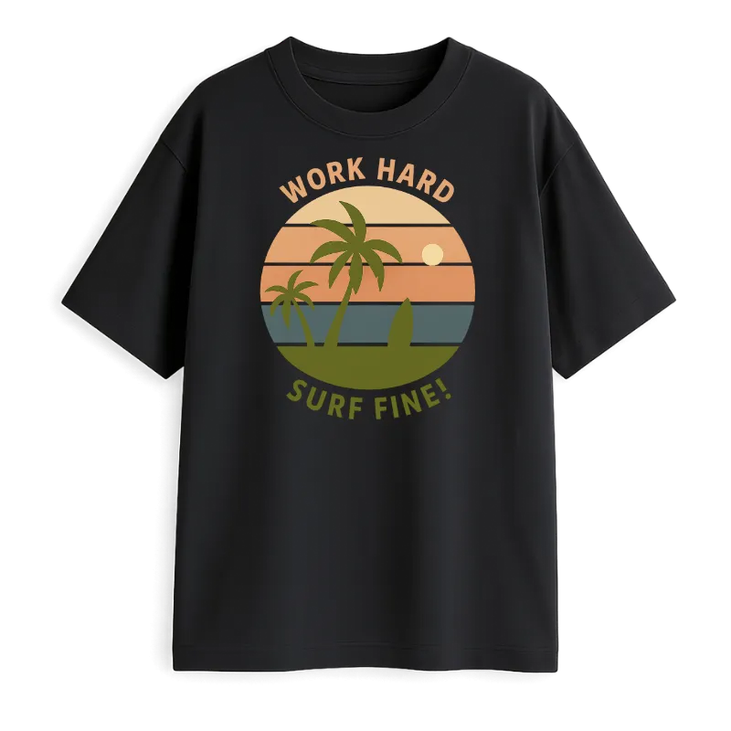 Work Hard Surf Fine! Oversized T-Shirt