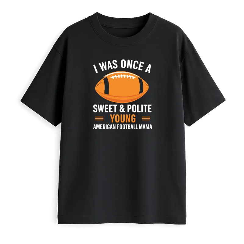 I Was Once A Sweet And Polite Oversized T-Shirt