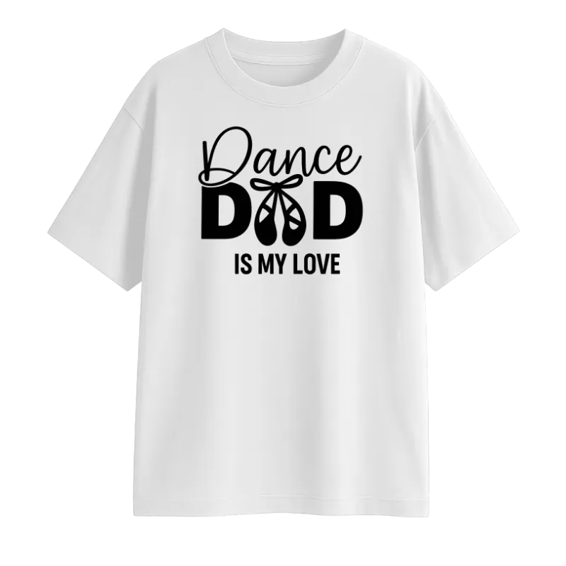 Dance Dad Is My Love Oversized T-Shirt